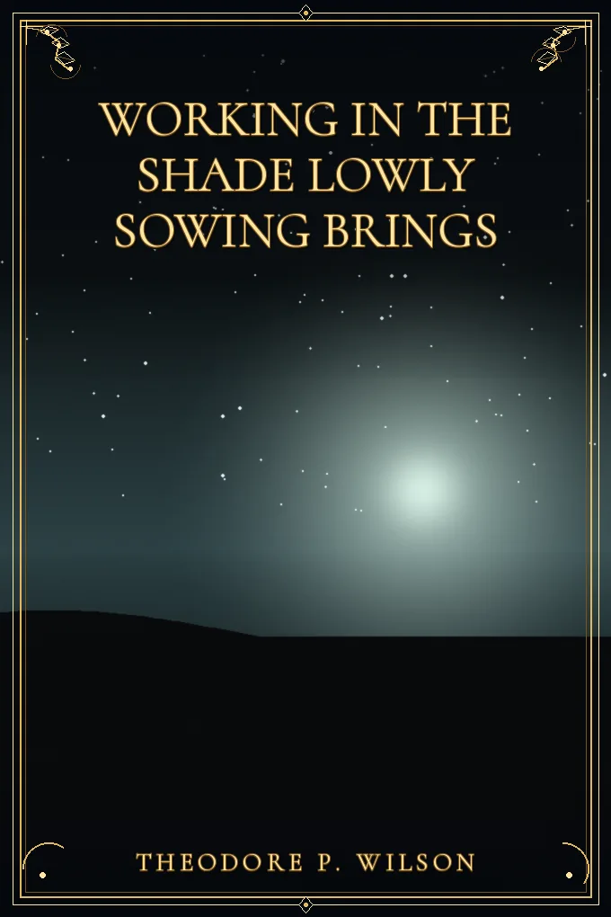 Cover of Working in the Shade Lowly Sowing brings