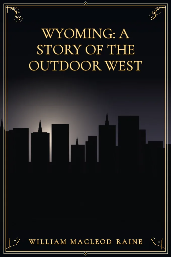 Cover of Wyoming: A Story of the Outdoor West