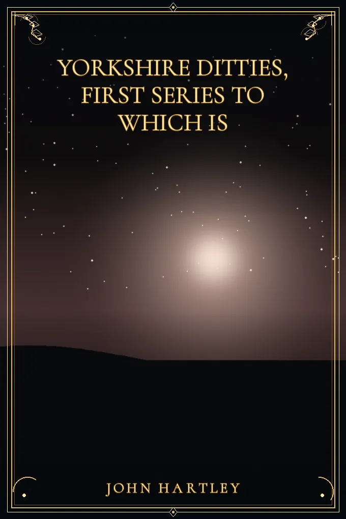 Cover of Yorkshire Ditties, First Series To Which Is