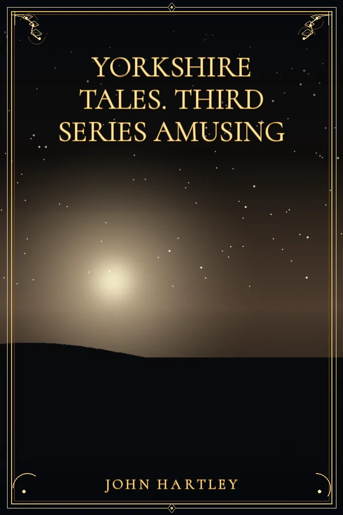 Cover of Yorkshire Tales. Third Series Amusing