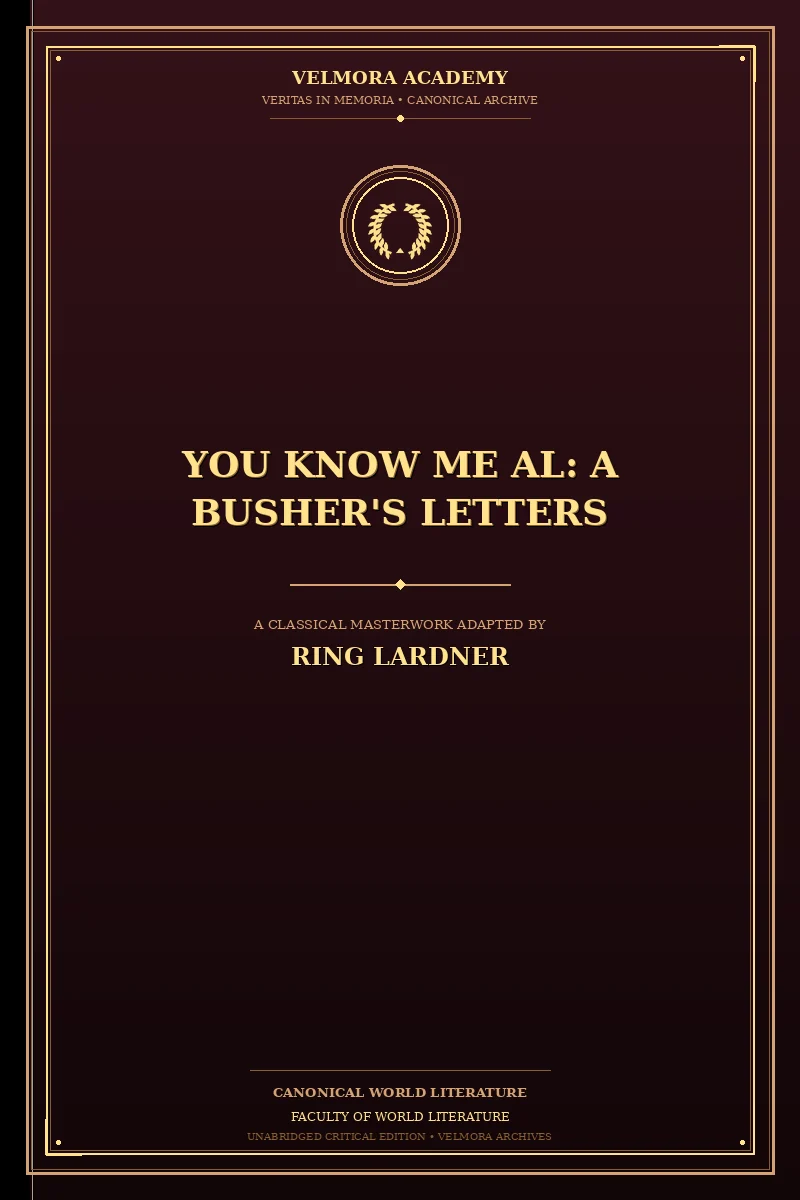 You Know Me Al: A Busher's Letters