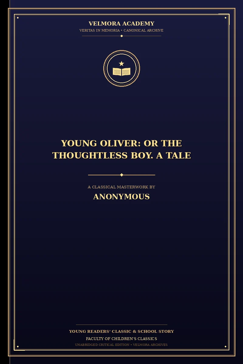 Cover of Young Oliver: or the Thoughtless Boy. A Tale